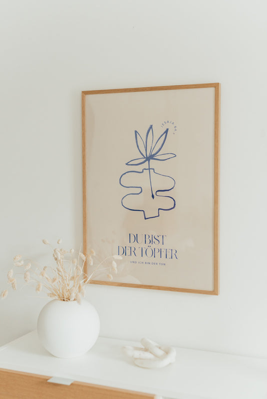 Du bist der Töpfer - Poster 50x70 cm