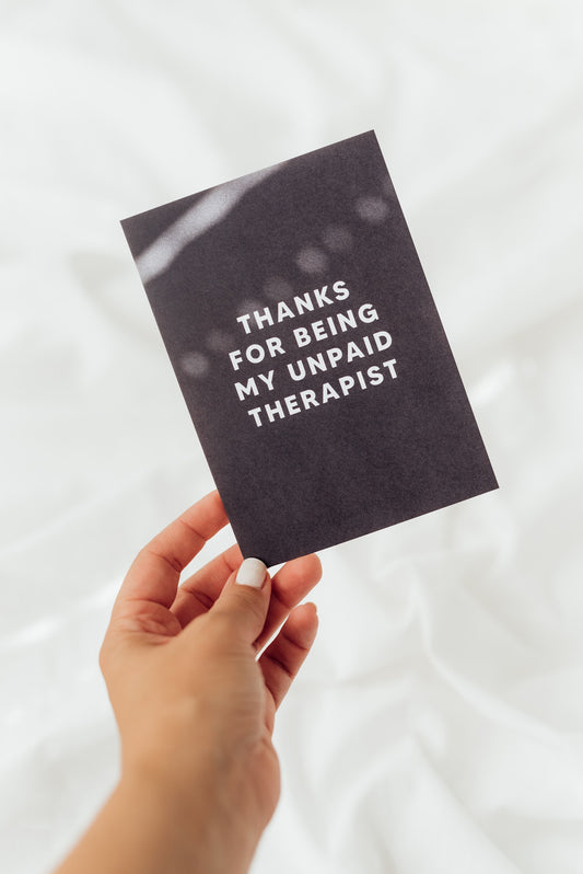 Thanks for being my unpaid therapist - Postkarte A6