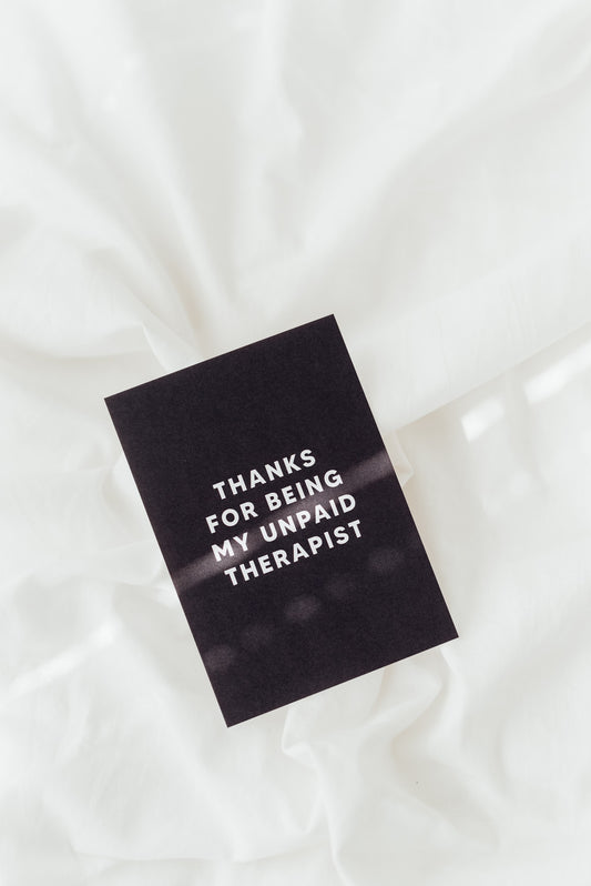 Thanks for being my unpaid therapist - Postkarte A6